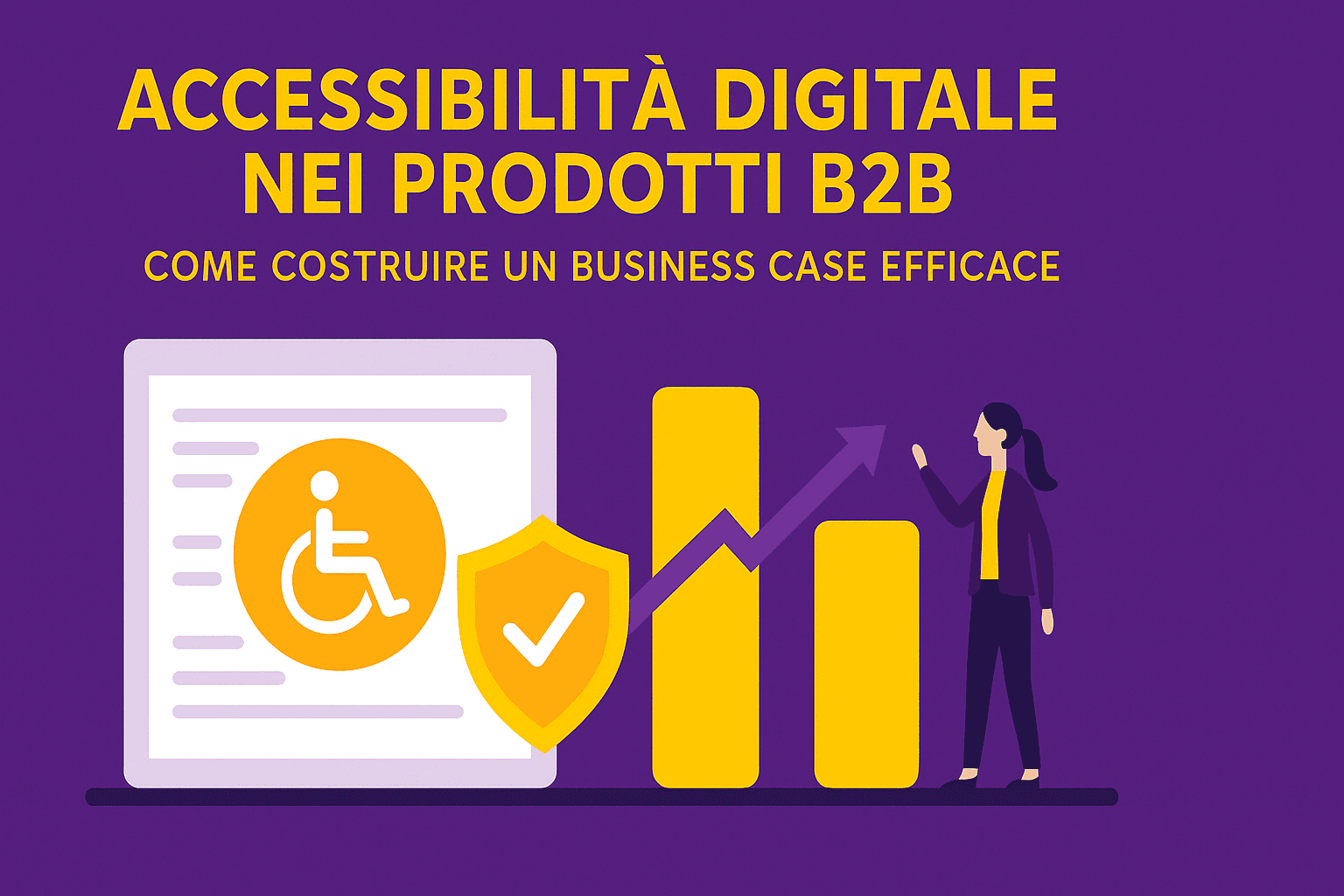 Accessibilita digitale nei prodotti B2B: come costruire un business case efficace
